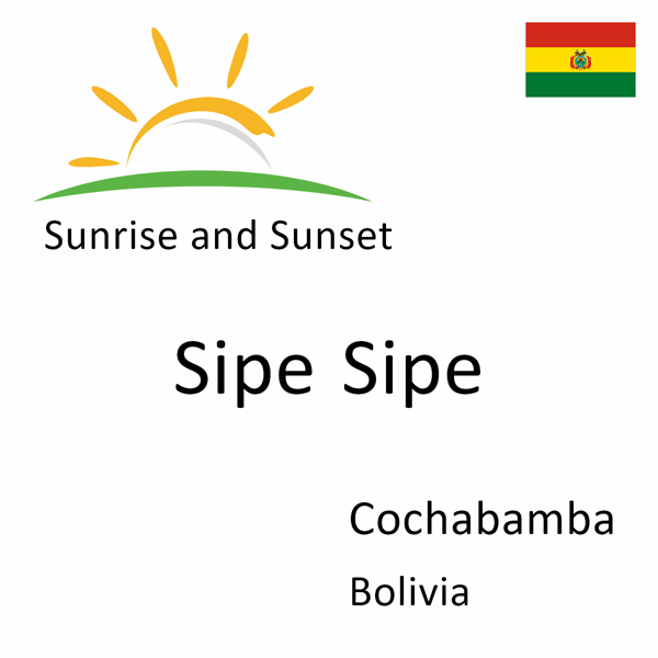 Sunrise and sunset times for Sipe Sipe, Cochabamba, Bolivia