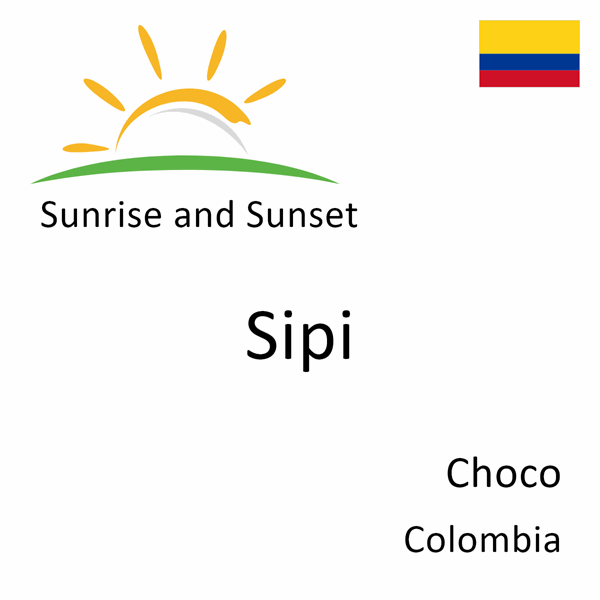 Sunrise and sunset times for Sipi, Choco, Colombia