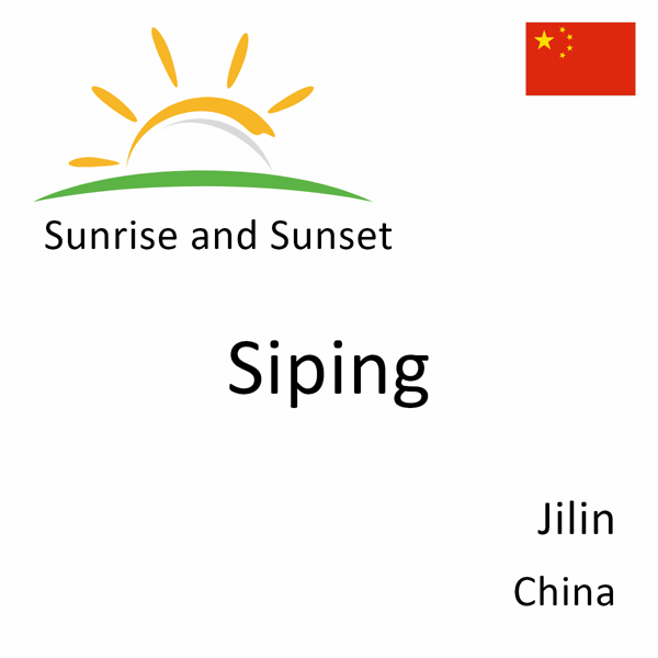 Sunrise and sunset times for Siping, Jilin, China