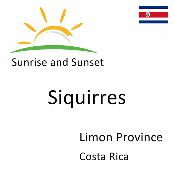 Sunrise and sunset times for Siquirres, Limon Province, Costa Rica