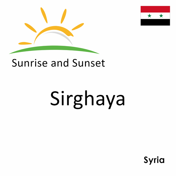 Sunrise and sunset times for Sirghaya, Syria