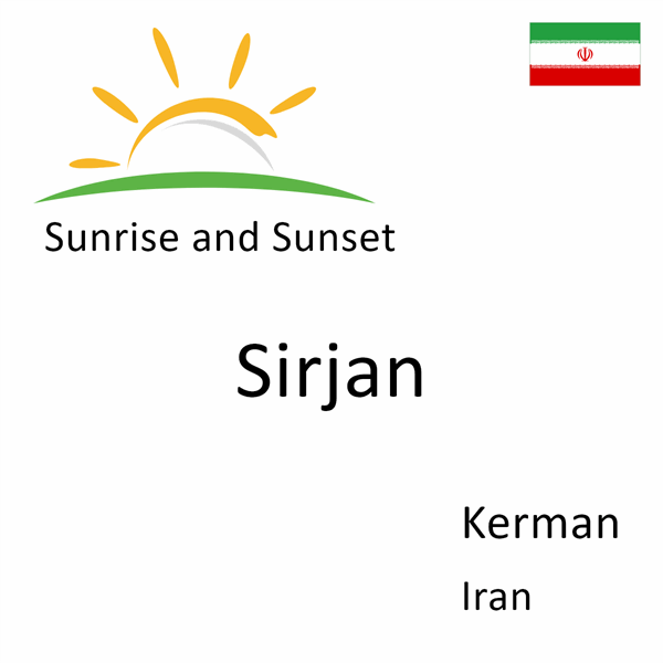 Sunrise and sunset times for Sirjan, Kerman, Iran