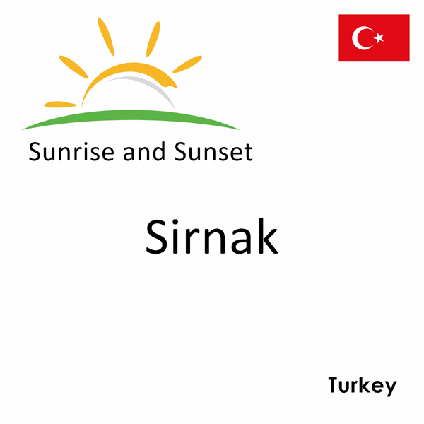 Sunrise and sunset times for Sirnak, Turkey