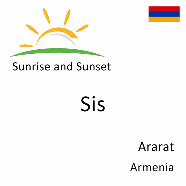 Sunrise and sunset times for Sis, Ararat, Armenia