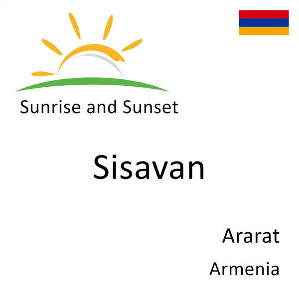 Sunrise and sunset times for Sisavan, Ararat, Armenia