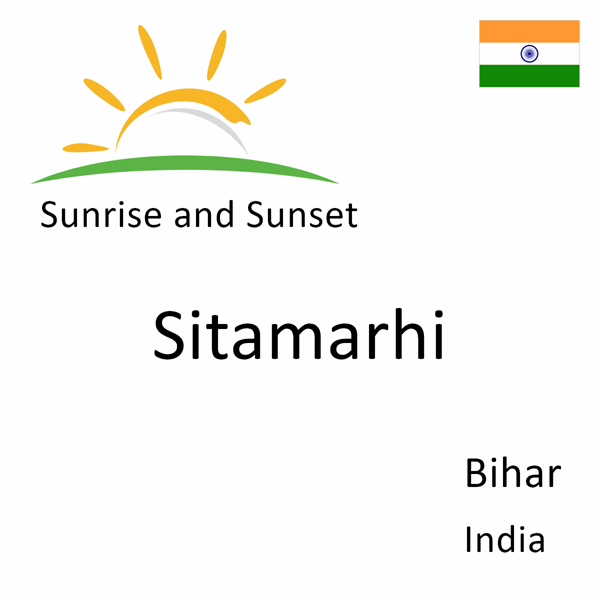 Sunrise and sunset times for Sitamarhi, Bihar, India