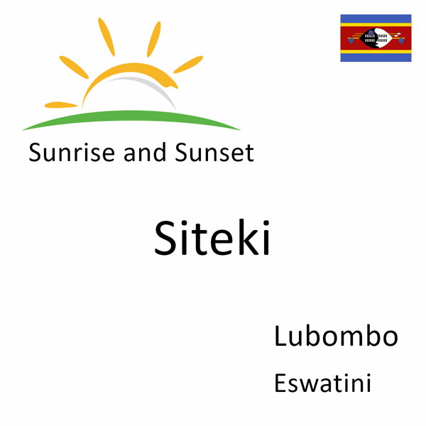 Sunrise and sunset times for Siteki, Lubombo, Eswatini