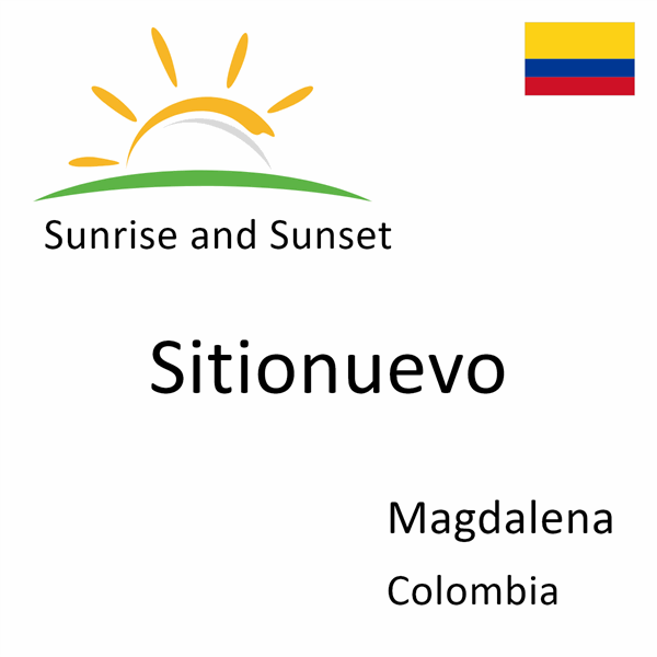 Sunrise and sunset times for Sitionuevo, Magdalena, Colombia