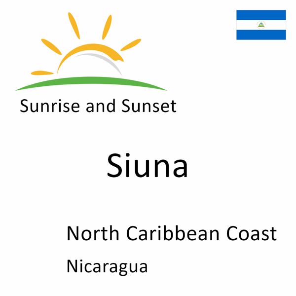 Sunrise and sunset times for Siuna, North Caribbean Coast, Nicaragua