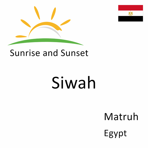 Sunrise and sunset times for Siwah, Matruh, Egypt