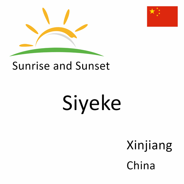 Sunrise and sunset times for Siyeke, Xinjiang, China