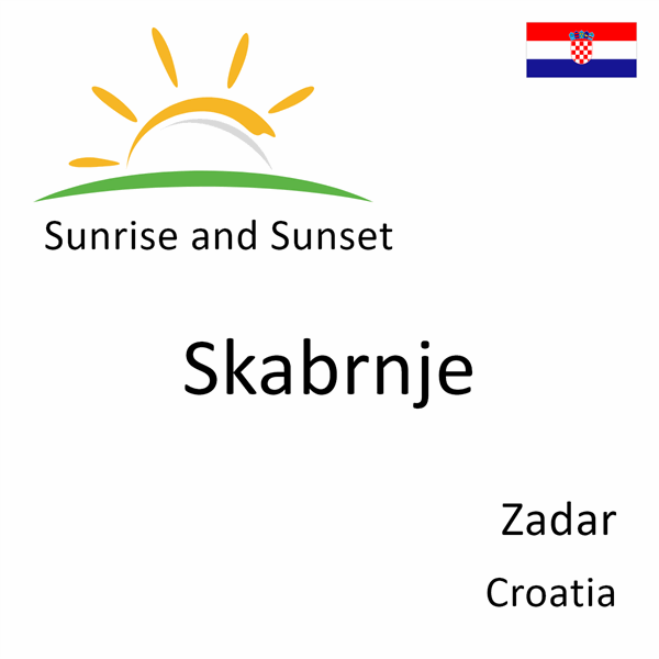 Sunrise and sunset times for Skabrnje, Zadar, Croatia