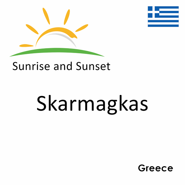 Sunrise and sunset times for Skarmagkas, Greece