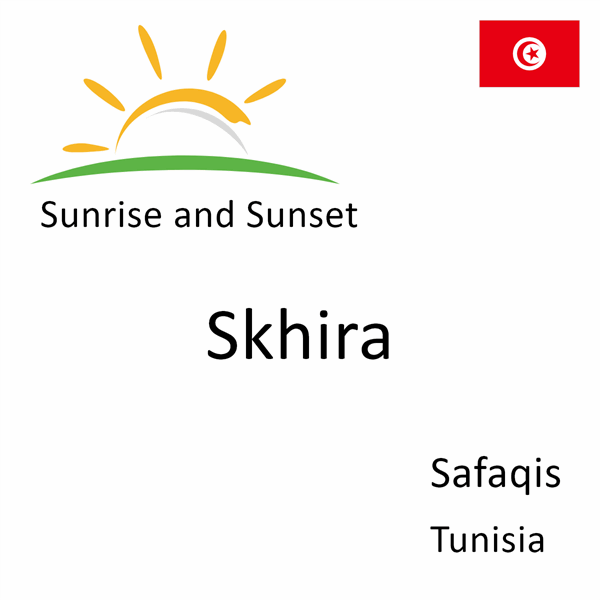 Sunrise and sunset times for Skhira, Safaqis, Tunisia
