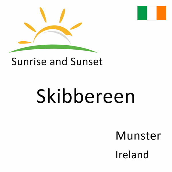 Sunrise and sunset times for Skibbereen, Munster, Ireland
