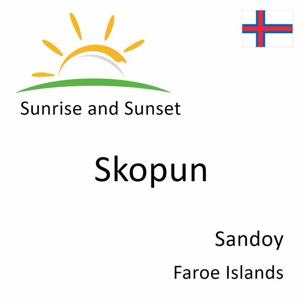 Sunrise and sunset times for Skopun, Sandoy, Faroe Islands