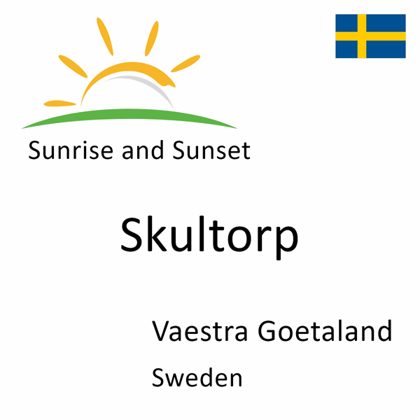 Sunrise and sunset times for Skultorp, Vaestra Goetaland, Sweden