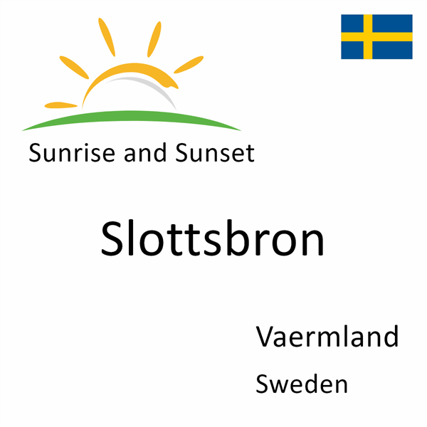 Sunrise and sunset times for Slottsbron, Vaermland, Sweden