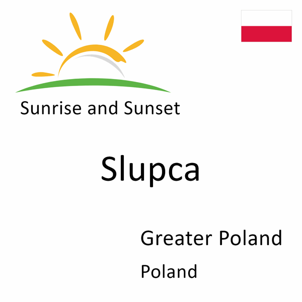 Sunrise and sunset times for Slupca, Greater Poland, Poland