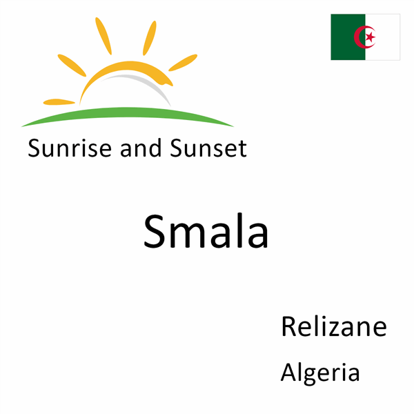Sunrise and sunset times for Smala, Relizane, Algeria