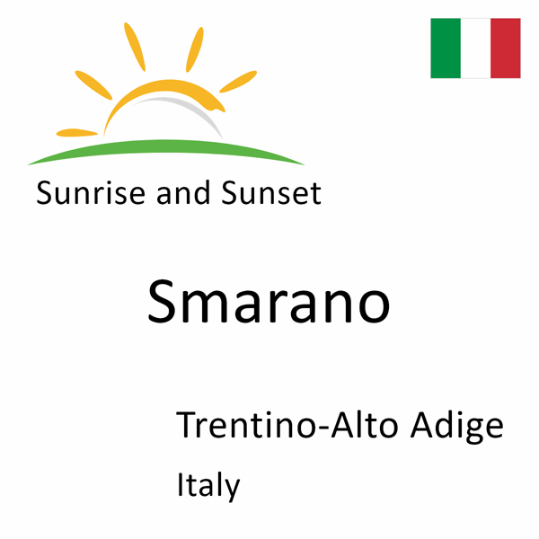 Sunrise and sunset times for Smarano, Trentino-Alto Adige, Italy