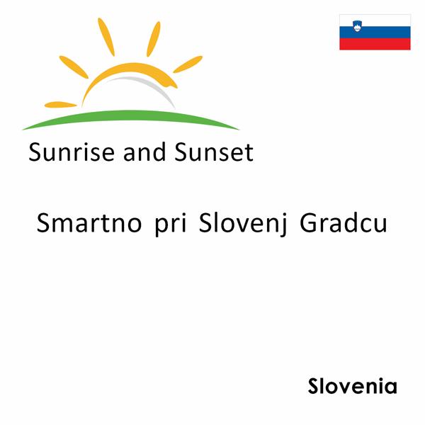 Sunrise and sunset times for Smartno pri Slovenj Gradcu, Slovenia