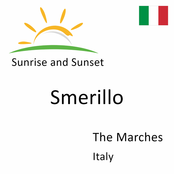 Sunrise and sunset times for Smerillo, The Marches, Italy