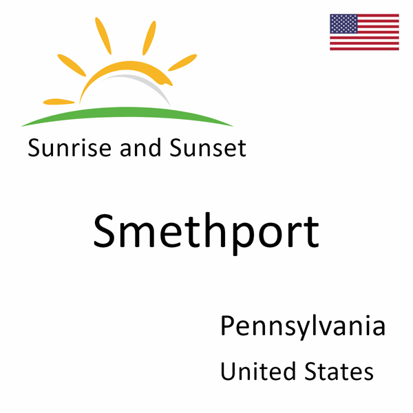 Sunrise and sunset times for Smethport, Pennsylvania, United States