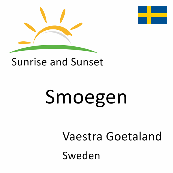 Sunrise and sunset times for Smoegen, Vaestra Goetaland, Sweden