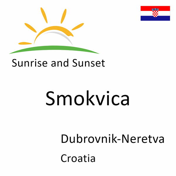 Sunrise and sunset times for Smokvica, Dubrovnik-Neretva, Croatia