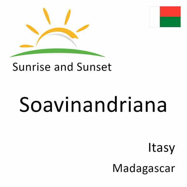 Sunrise and sunset times for Soavinandriana, Itasy, Madagascar