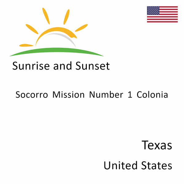 Sunrise and sunset times for Socorro Mission Number 1 Colonia, Texas, United States