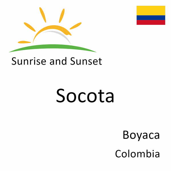Sunrise and sunset times for Socota, Boyaca, Colombia