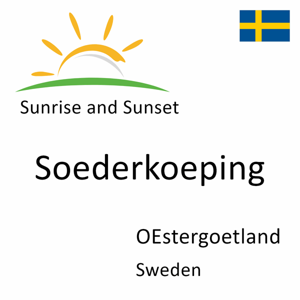 Sunrise and sunset times for Soederkoeping, OEstergoetland, Sweden
