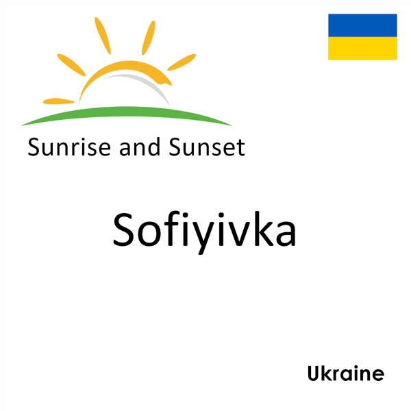 Sunrise and sunset times for Sofiyivka, Ukraine