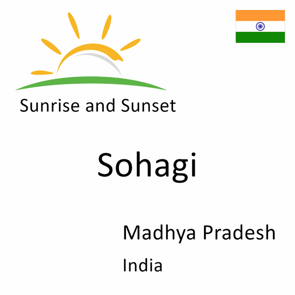 Sunrise and sunset times for Sohagi, Madhya Pradesh, India