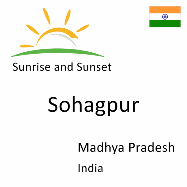 Sunrise and sunset times for Sohagpur, Madhya Pradesh, India