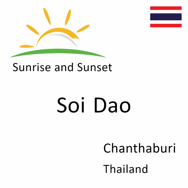 Sunrise and sunset times for Soi Dao, Chanthaburi, Thailand