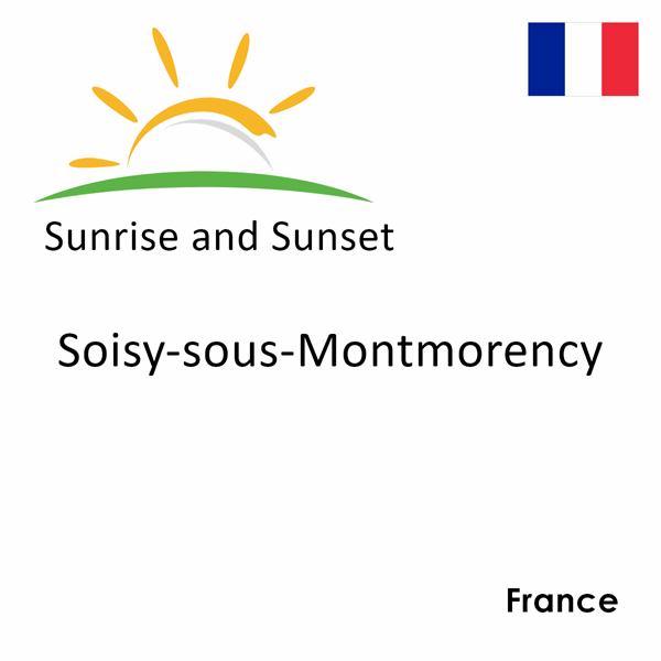 Sunrise and sunset times for Soisy-sous-Montmorency, France