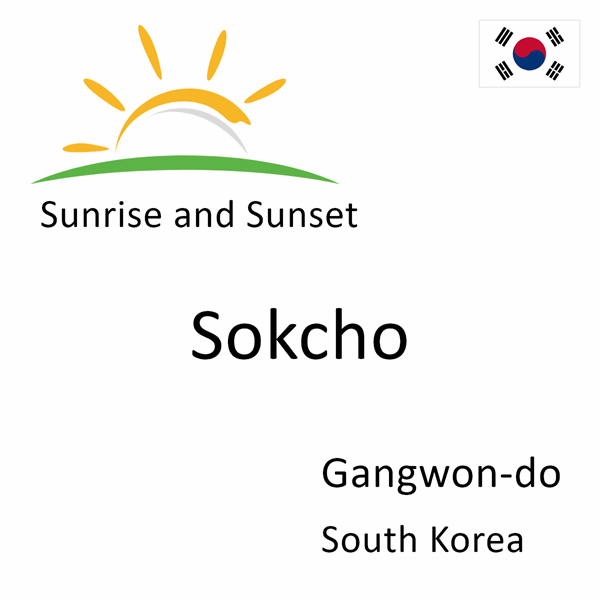 Sunrise and sunset times for Sokcho, Gangwon-do, South Korea