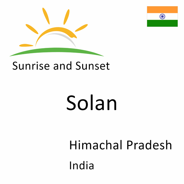 Sunrise and sunset times for Solan, Himachal Pradesh, India