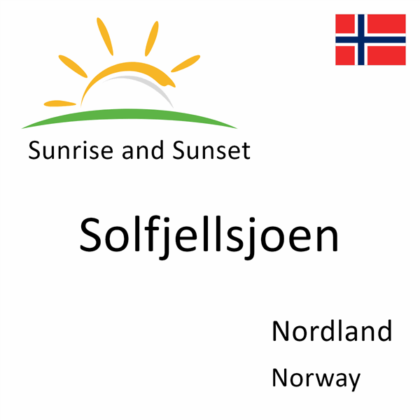 Sunrise and sunset times for Solfjellsjoen, Nordland, Norway