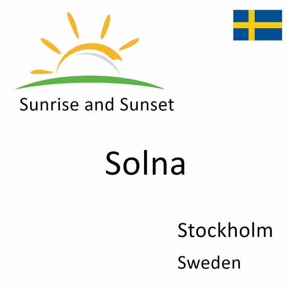 Sunrise and sunset times for Solna, Stockholm, Sweden