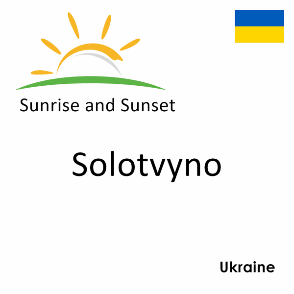 Sunrise and sunset times for Solotvyno, Ukraine