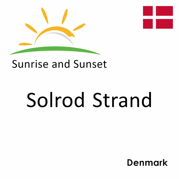 Sunrise and sunset times for Solrod Strand, Denmark