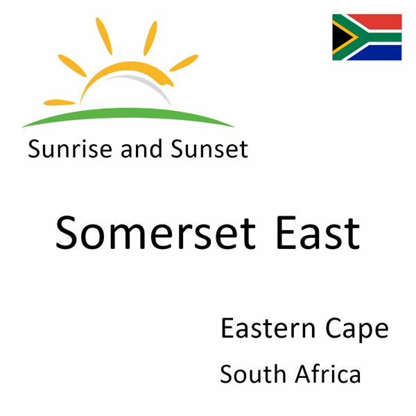 Sunrise and sunset times for Somerset East, Eastern Cape, South Africa