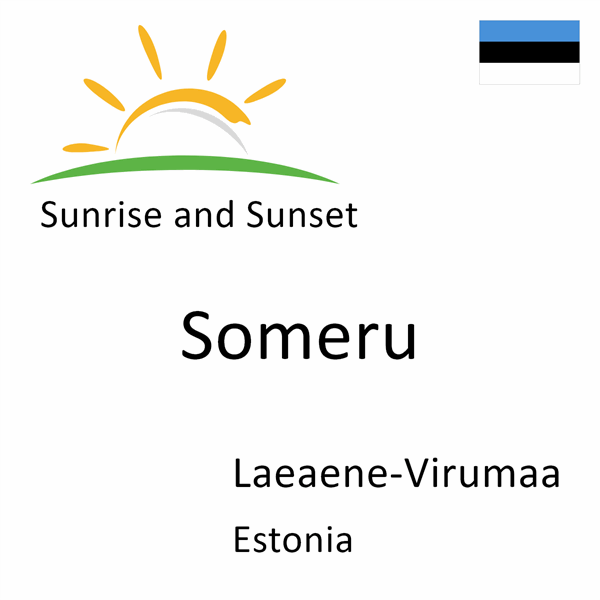 Sunrise and sunset times for Someru, Laeaene-Virumaa, Estonia