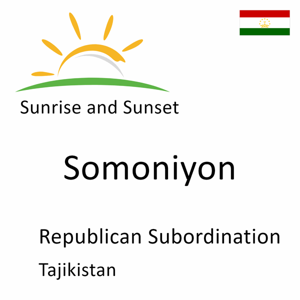 Sunrise and sunset times for Somoniyon, Republican Subordination, Tajikistan