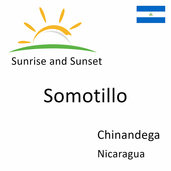 Sunrise and sunset times for Somotillo, Chinandega, Nicaragua