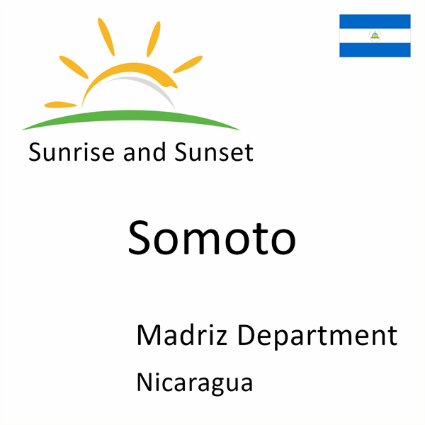 Sunrise and sunset times for Somoto, Madriz Department, Nicaragua